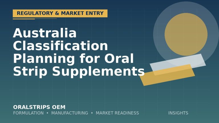 Australia Classification Planning for Oral Strip Supplements — OralStrips OEM technical insight