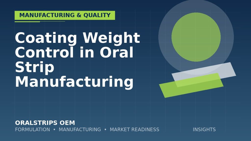 Coating Weight Control in Oral Strip Manufacturing — OralStrips OEM technical insight
