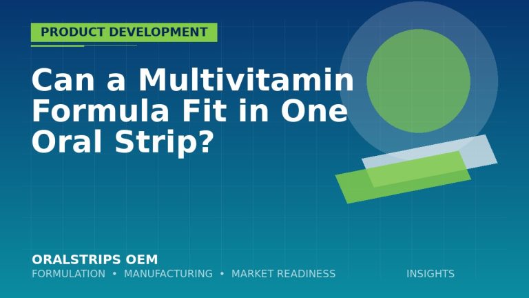 Can a Multivitamin Formula Fit in One Oral Strip? — OralStrips OEM technical insight