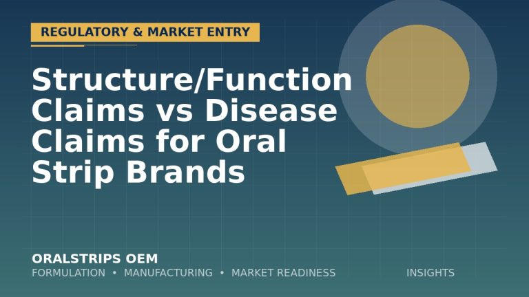 Structure/Function Claims vs Disease Claims for Oral Strip Brands — OralStrips OEM technical insight