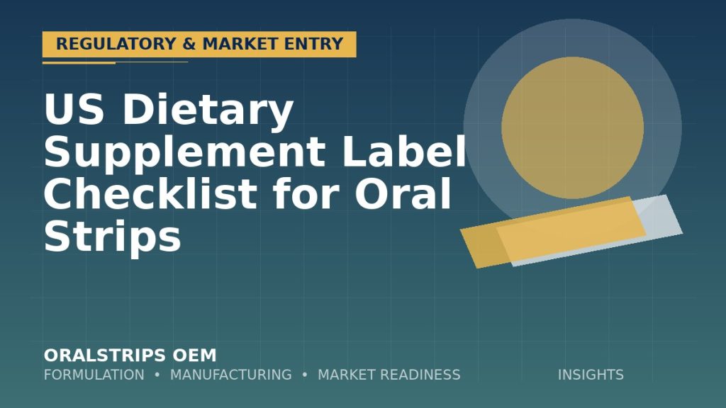 US Dietary Supplement Label Checklist for Oral Strips — OralStrips OEM technical insight